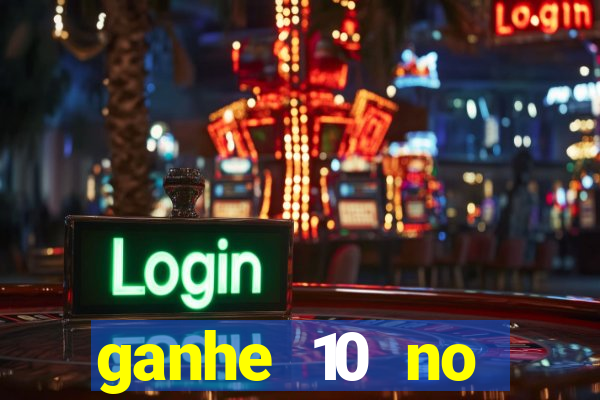 ganhe 10 no cadastro bet